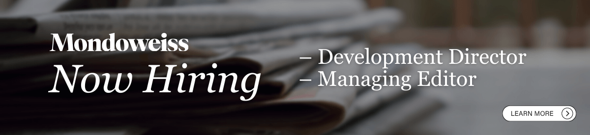 Mondoweiss is hiring a Development Director and Managing Editor.